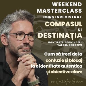 Masterclass - Compasul si Destinatia - Pachet Înregistrat